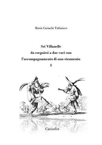 Sei Villanelle da eseguirsi a due voci con l‘accompagnamento di uno strumento. Vol. 1 Ultimissimo Modello