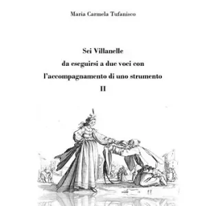 Promozione Esclusiva Sei Villanelle da eseguirsi a due voci con l‘accompagnamento di uno strumento. Vol. 2
