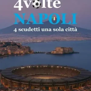 Offerta Del Giorno 4 volte Napoli. 4 scudetti una sola città