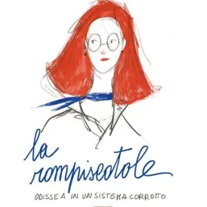 La rompiscatole. Odissea in un sistema corrotto Occasione Imperdibile