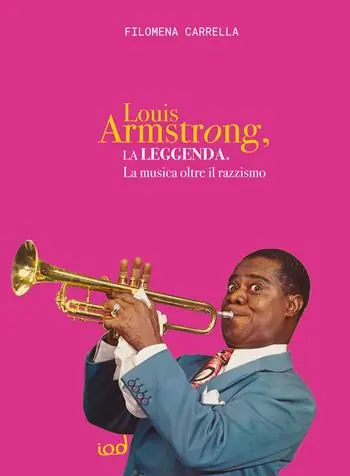 Promozione Esclusiva La leggenda di Louis Armstrong. La musica oltre il razzismo