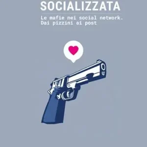 Prezzo Basso Criminalità socializzata. Le mafie nei social network. Dai pizzini ai post