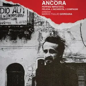 Cento passi ancora. Peppino Impastato, Felicia, l’inchiesta, i compagni Miglior Prezzo