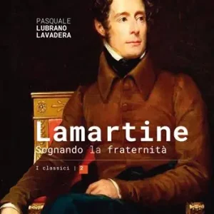 Lamartine. Sognando la fraternità Sconto