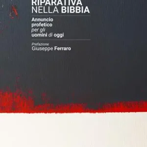 Giustizia riparativa nella Bibbia. Annuncio profetico per gli uomini di oggi Compra Online