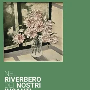 Nel riverbero dei nostri incanti. Essenze di poesia e di colori Ultimissimo Modello