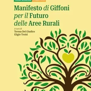 Manifesto di Giffoni per il futuro delle aree rurali. Dieci raccomandazioni per una nuova visione della ruralità Novità