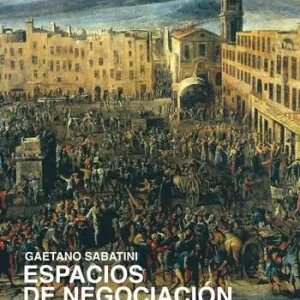 Espacios de negociaciòn. Prácticas políticas, gestión de recursos, circulación de agentes y proyectos a Nápoles y en Italia al tiempo de la hegemonía española Affare