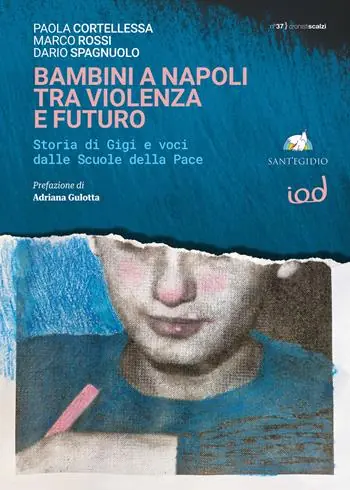 Bambini a Napoli tra violenza e futuro. Storia di Gigi e voci dalle scuole della pace Nuova Collezione
