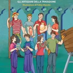 Mestieri veneziani. Gli artigiani della tradizione. Ediz. illustrata Promozione Esclusiva