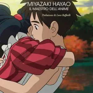 Miyazaki Hayao. Il maestro dell‘anime. Ediz. illustrata Più Venduto