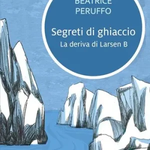 Reso Gratuito Segreti di ghiaccio. La deriva di Larsen B