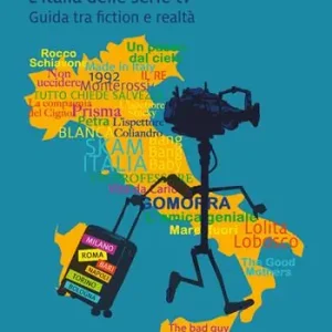 Vendita Finale L‘Italia delle serie TV. Guida tra fiction e realtà. Ediz. illustrata