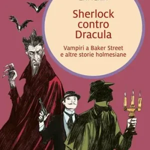 Offerta Limitata Sherlock contro Dracula. Vampiri a Baker Street e altre storie holmesiane