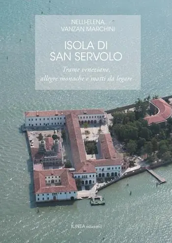 Isola di San Servolo. Trame veneziane, allegre monache e matti da legare Offerta Del Giorno