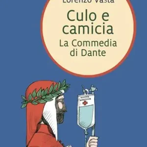 Culo e camicia. La commedia di Dante Direttamente Dal Produttore