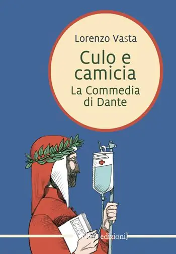 Culo e camicia. La commedia di Dante Direttamente Dal Produttore