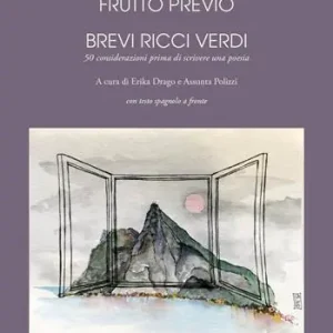 Compra Adesso Frutto previo. Brevi ricci verdi. 50 considerazioni prima di scrivere una poesia. Testo spagnolo a fronte. Ediz. integrale