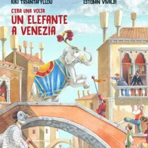 Miglior Prezzo C‘era una volta un elefante a Venezia. Ediz. illustrata