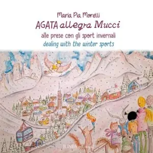 Direttamente Dal Produttore Agata allegra Mucci alle prese con gli sport invernali. Ediz. italiana e inglese