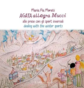 Direttamente Dal Produttore Agata allegra Mucci alle prese con gli sport invernali. Ediz. italiana e inglese