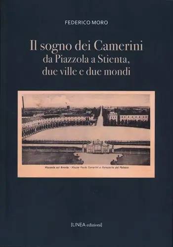 Il sogno dei Camerini. Da Piazzola a Stientia due ville e due mondi Promo Stagionale