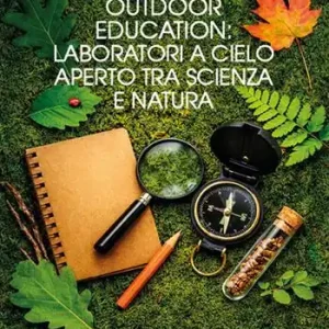Outodoor education laboratori a cielo aperto tra scienza e natura Nuova Collezione