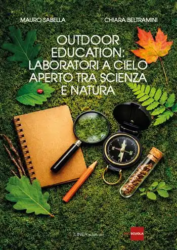 Outodoor education laboratori a cielo aperto tra scienza e natura Nuova Collezione