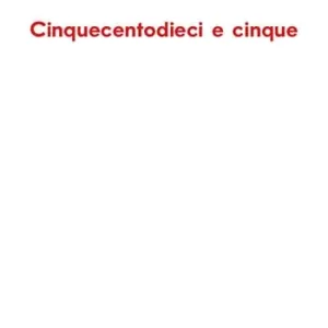 Bestseller Cinquecentodieci e cinque
