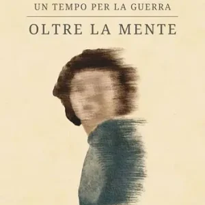 Reso Gratuito Oltre la mente. Un tempo per la guerra