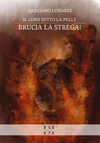 Il lupo sotto la pelle. Brucia la strega! Prezzo Di Fabbrica