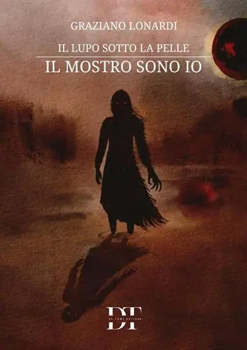 Il lupo sotto la pelle. Il mostro sono io Ordina Subito