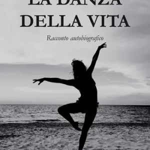 La danza della vita Subito Disponibile