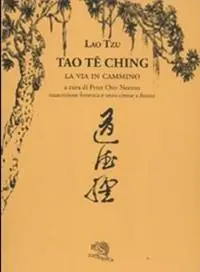 Acquista Ora Tao Te Ching. La via in cammino. Trascrizione fonetica e testo cinese a fronte
