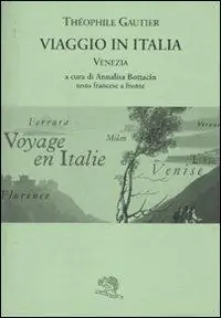 Viaggio in Italia. Venezia. Testo francese a fronte Consegna Rapida