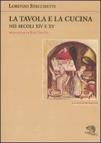 Offerta Speciale La tavola e la cucina nei secoli XIV e XV