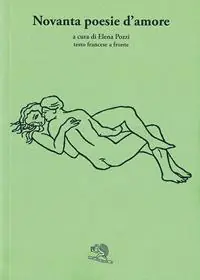 Novanta poesie d’amore. Testo francese a fronte Ordina Subito