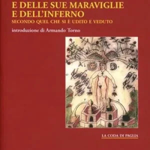Soddisfatti O Rimborsati Del cielo e delle sue meraviglie e dell‘inferno. Secondo quel che si è udito e veduto