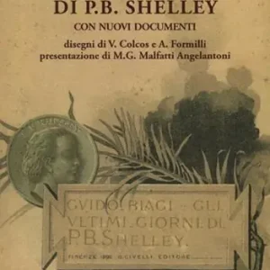 Gli ultimi giorni di P. B. Shelley. Con nuovi documenti Novità