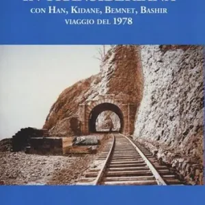 Affare In Transiberiana. Con Han, Kidane, Bemnet, Bashir viaggio del 1978