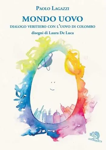 Mondo uovo. Dialogo veritiero con l‘uovo di Colombo Saldi