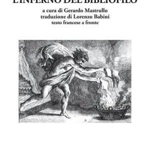 Soddisfatti O Rimborsati L‘inferno del bibliofilo. Testo a fronte francese