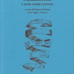 Compra Oggi Stesso Metamorfosi e altre storie gotiche. Testo inglese a fronte