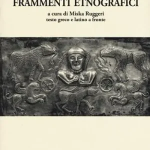 Frammenti etnografici. Testo greco e latino a fronte Super Prezzo