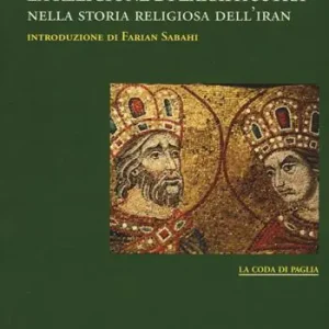 La religione di Zarathustra nella storia religiosa dell‘Iran Offerta Lampo