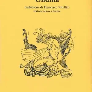 Non Perdere Ondina. Testo tedesco a fronte
