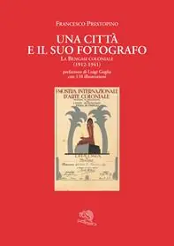 Prezzo Di Fabbrica Una città e il suo fotografo. La Bengasi coloniale (1912-1941)