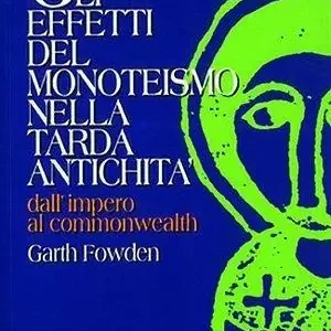 Ultimissimo Modello Gli effetti del monoteismo nella tarda antichità. Dall‘impero al Commonwealth