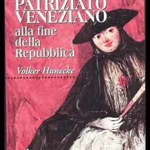 Compra Oggi Stesso Il patriziato veneziano alla fine della Repubblica (1646-1797). Demografia, famiglia, ménage