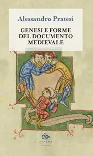 Non Perdere Genesi e forme del documento medievale